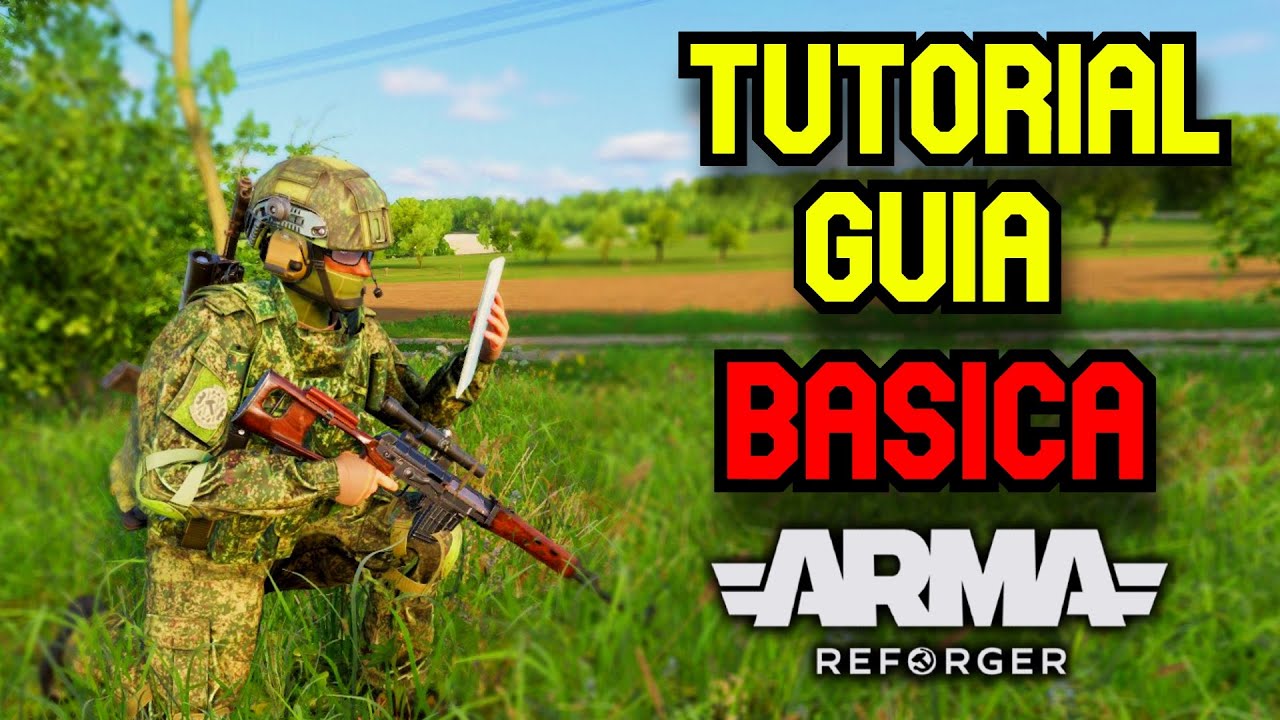GUIA BASICA | TUTORIAL para APRENDER A JUGAR | ARMA REFORGER