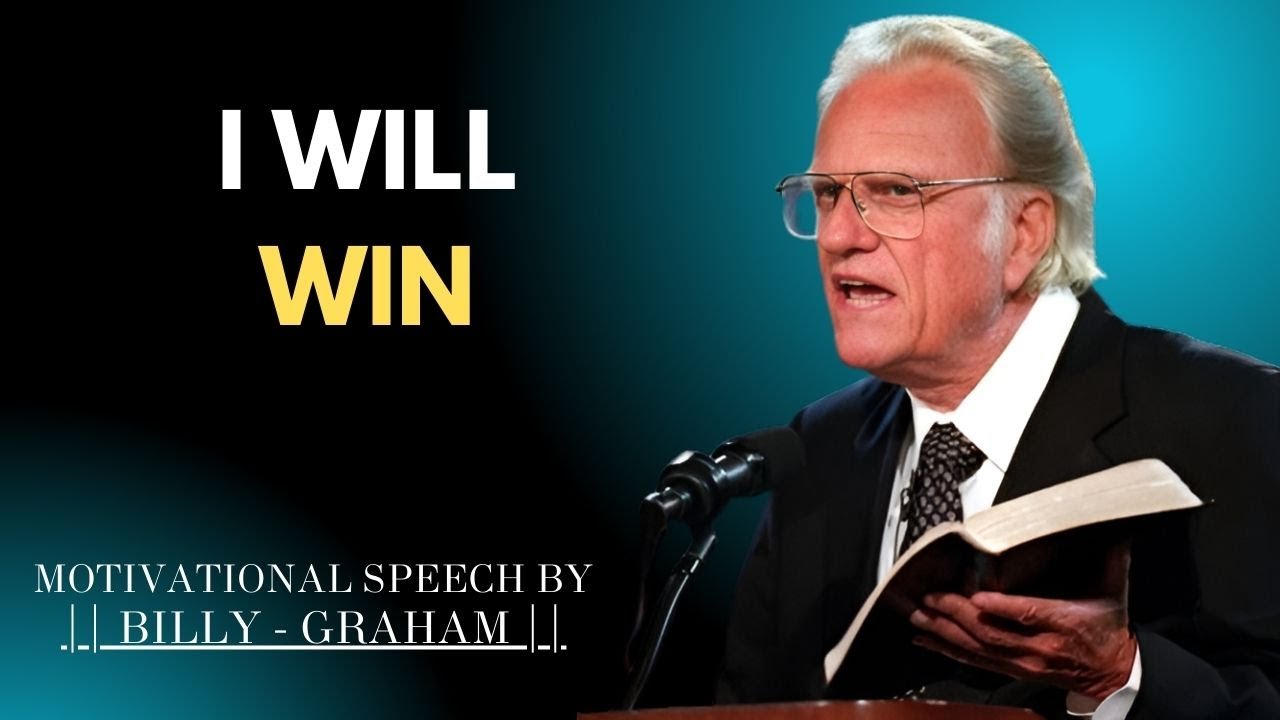 I WILL WIN|| MOTIVATIONAL SPEECH BY BILLY GRAHAM