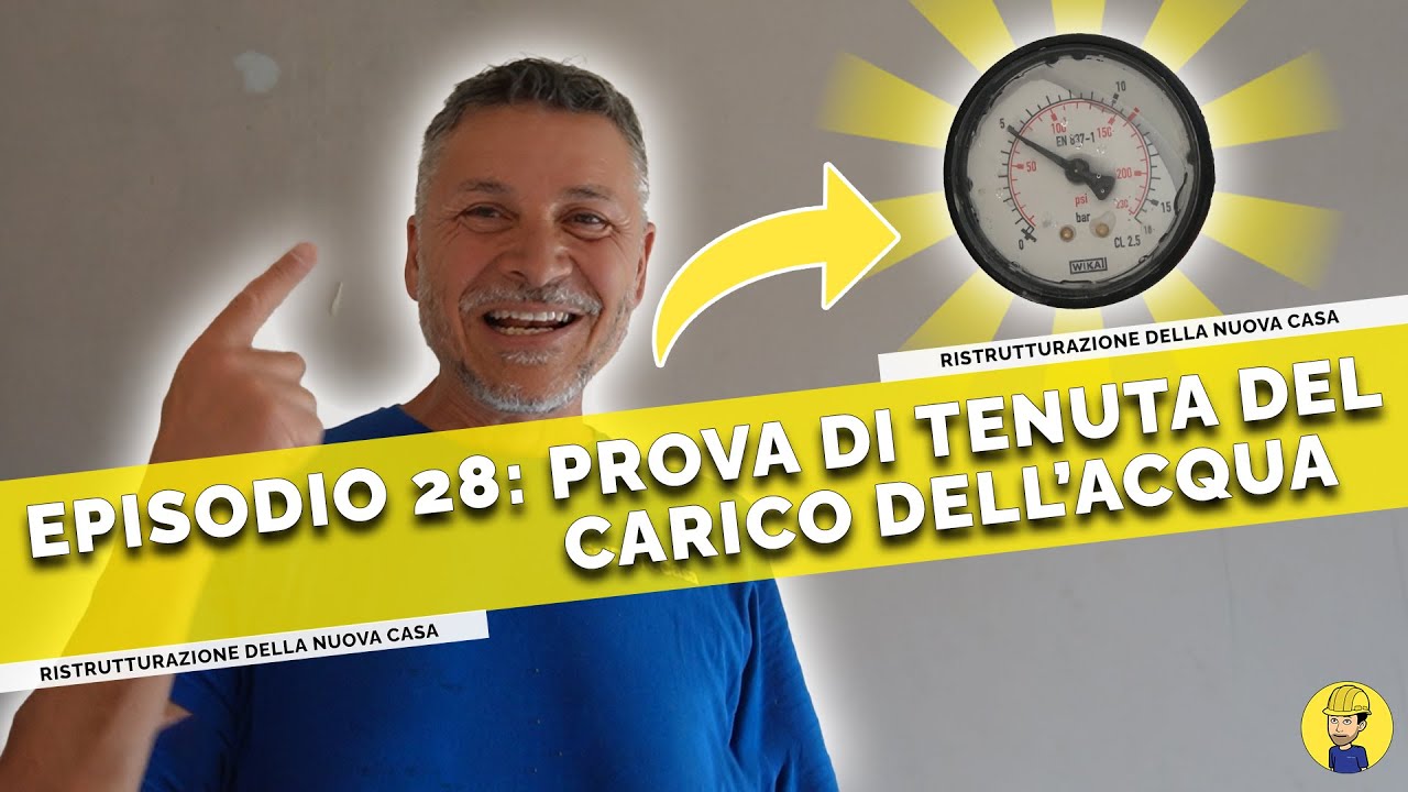 Ep.28 - PROVA di TENUTA del CARICO dell'ACQUA dell'IMPIANTO IDRAULICO | Ristrutturazione casa