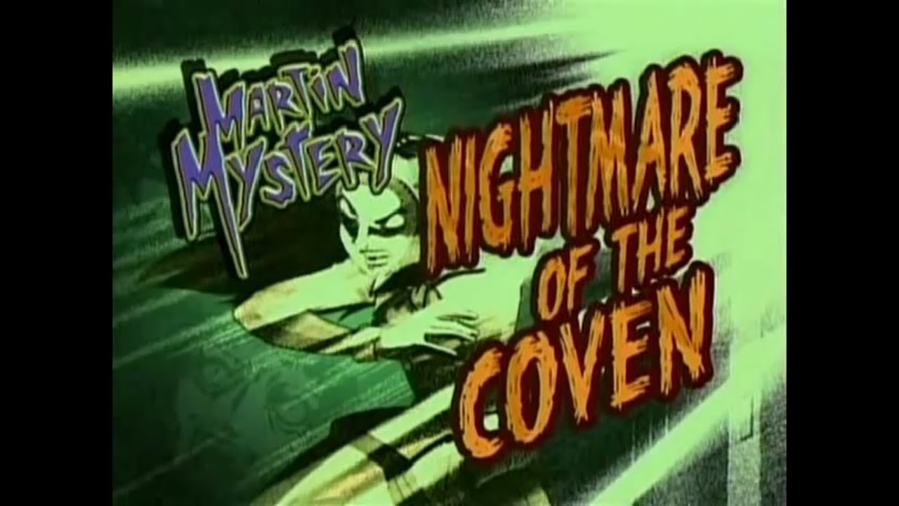 Martin Mystery S01E13 Nightmare of the coven