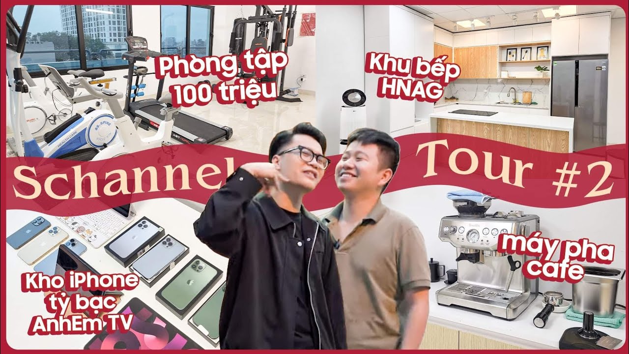 House Tour Schannel #2: Dàn iPhone tỷ bạc AnhEm TV, Khu bếp khủng HNAG, phòng tập 100 triệu!
