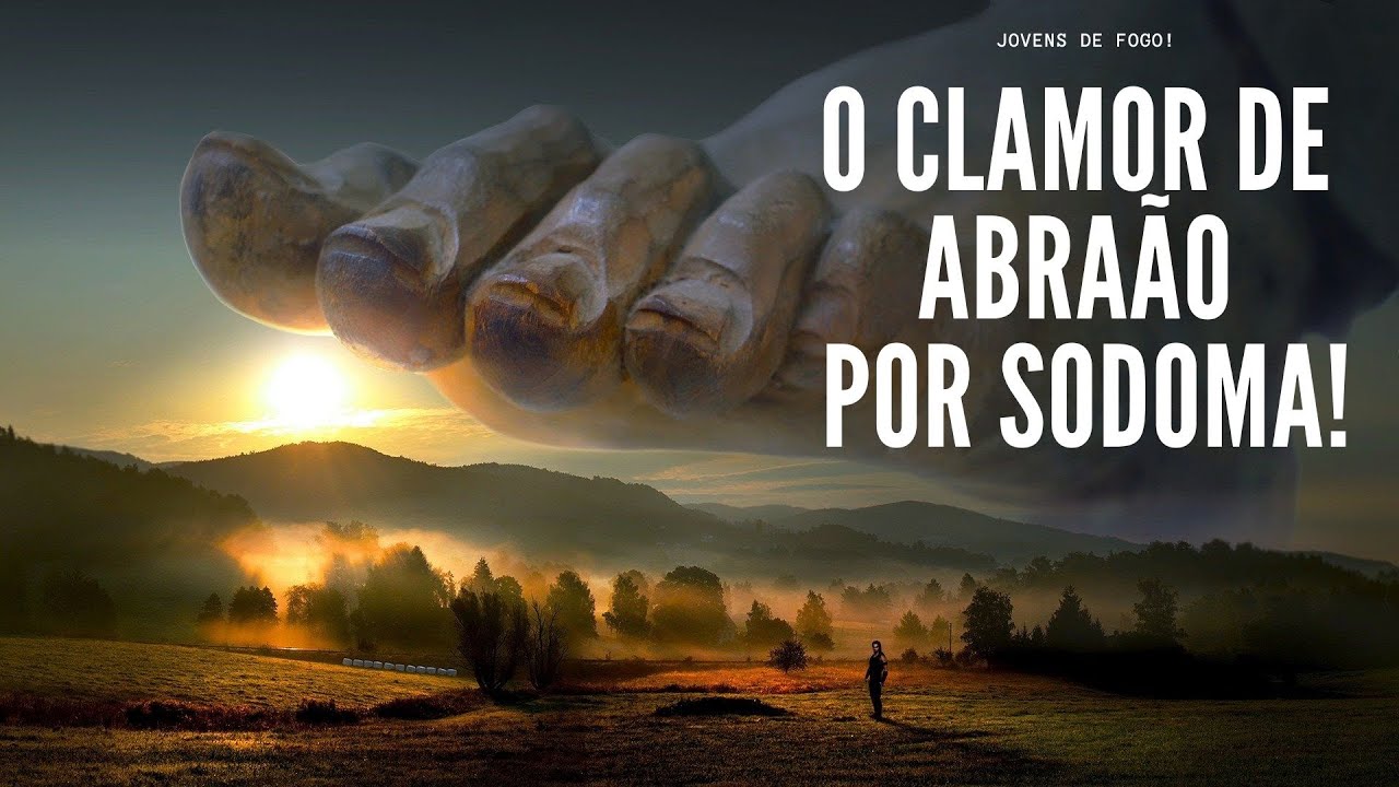 O clamor de Abra&atilde;o por Sodoma e Gomorra !