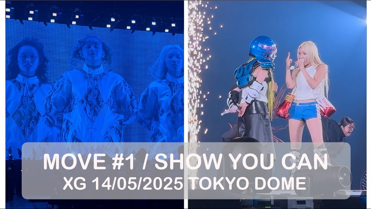 【4K】XG MOVE #1 / SHOW YOU CAN - 14/05/2025 The First HOWL FINAL TOKYO DOME