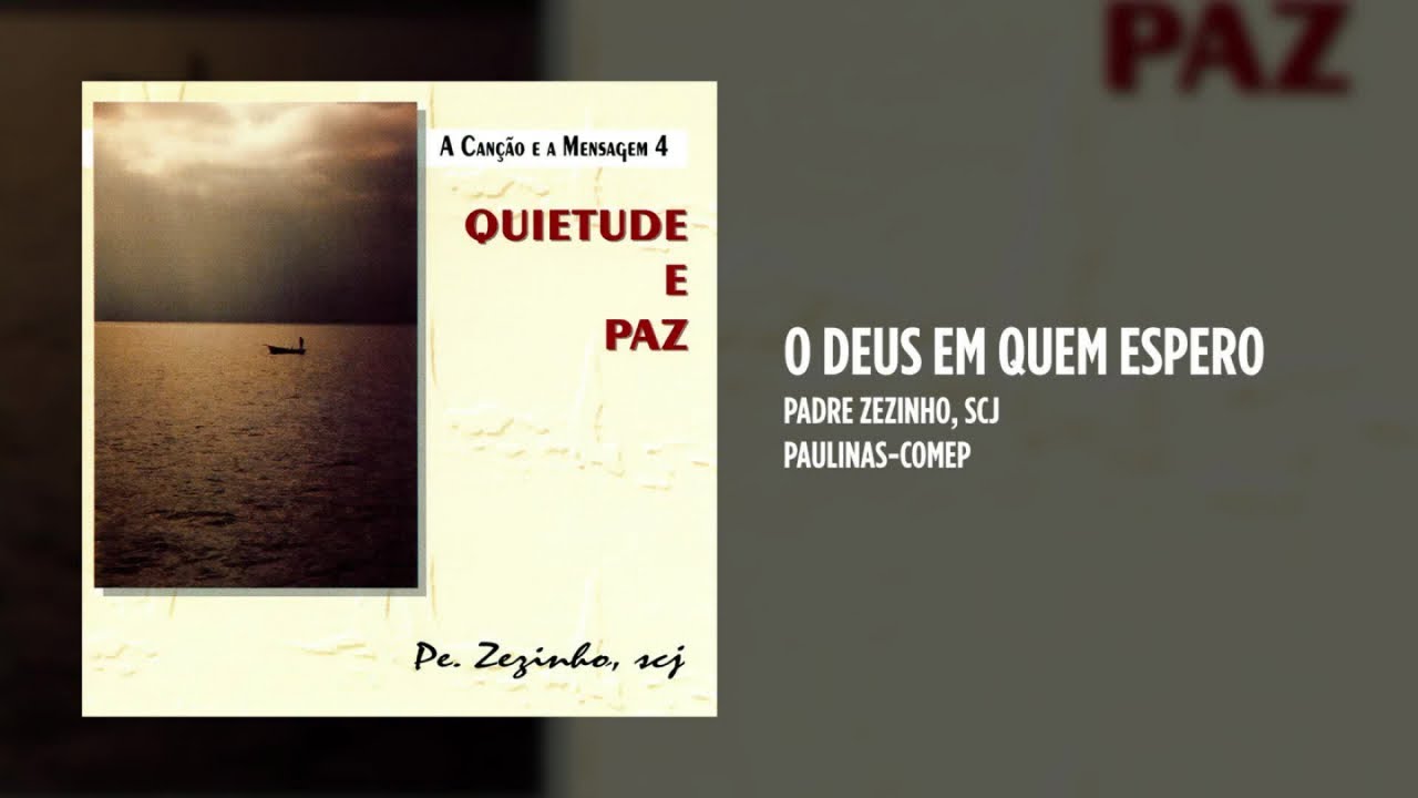 Padre Zezinho, scj - A Canção e a Mensagem, Vol. 4: Quietude e Paz - (Álbum Completo)