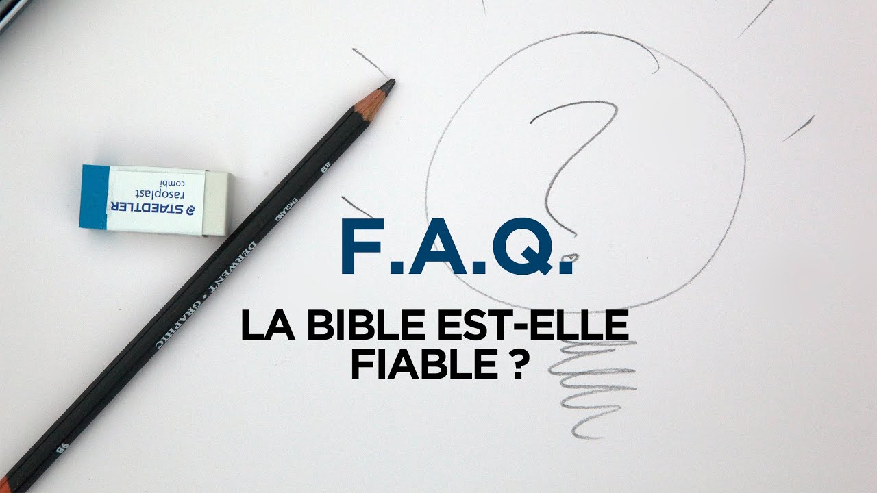 La Bible est-elle fiable ?