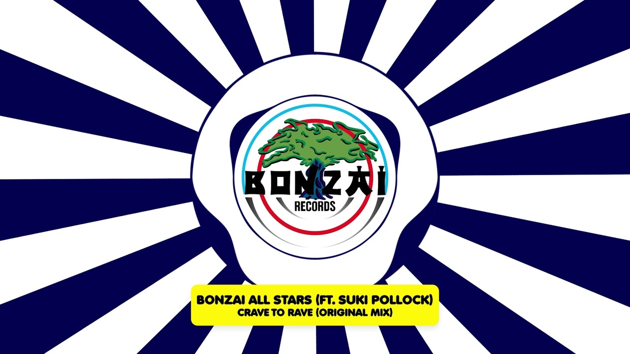 Bonzai All Stars ft Suki Pollock - Crave to Rave (Original Mix)