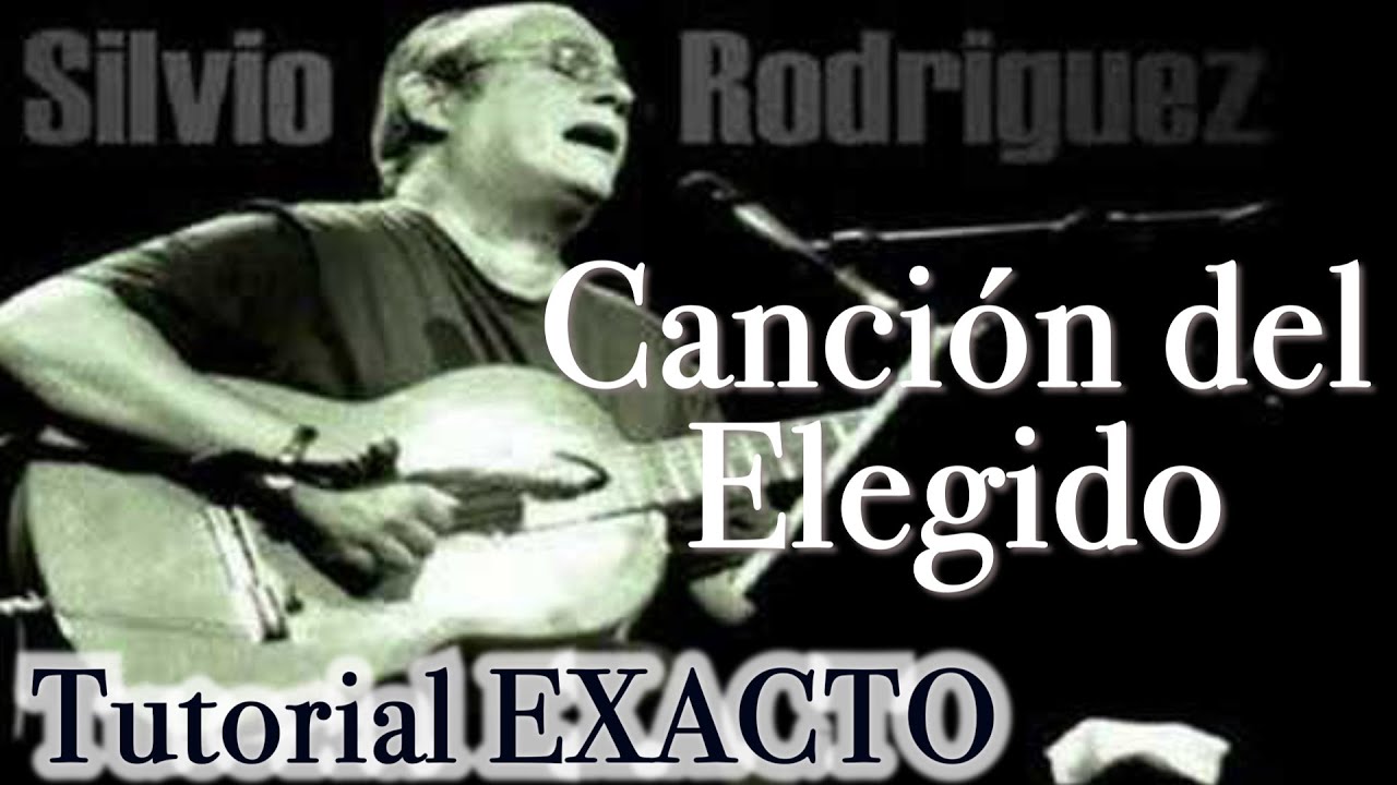✅  ¿Cómo tocar Canción del Elegido - Silvio Rodriguez en Guitarra? TUTORIAL DEFINITIVO👌 Nota x Nota
