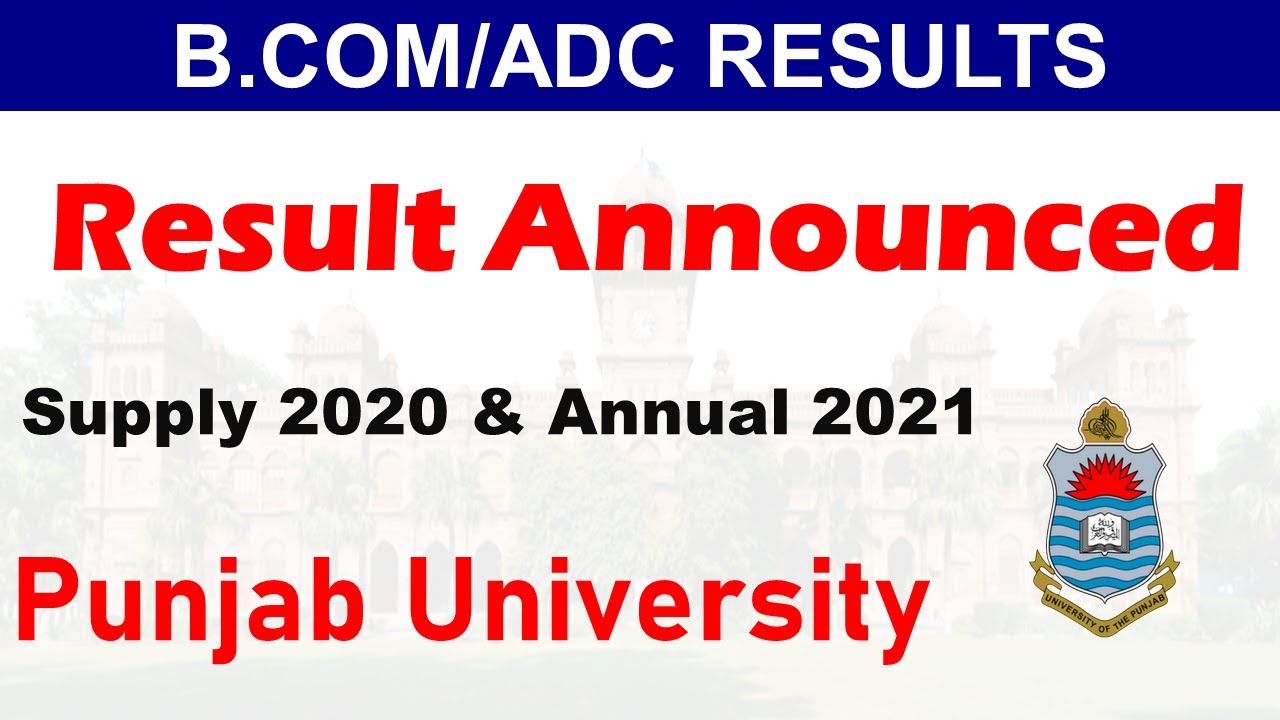 b.com/adc part 1 & 2 supply 2020 & annual 2021 results announced punjab university pu bcom result