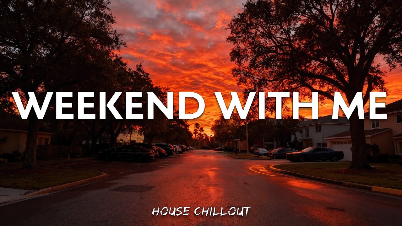 Weekend Vibes Relaxing Scenery & Deep House Chill