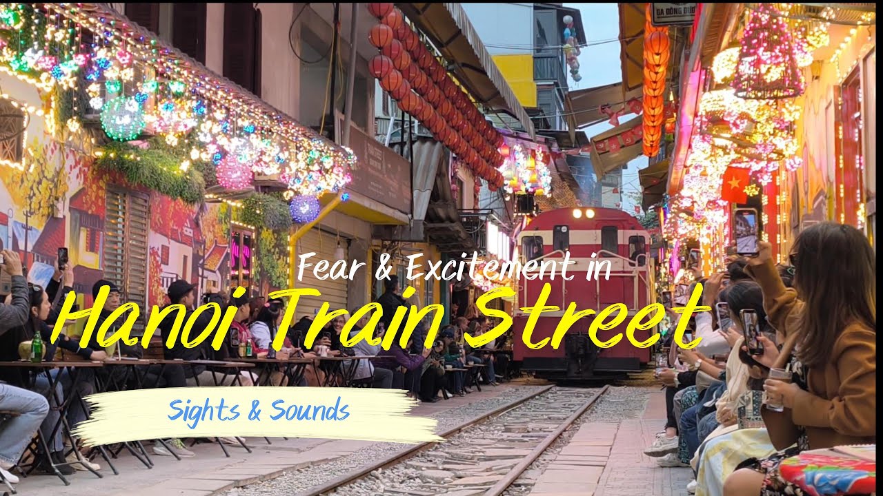 Thrill & Excitement on Hanoi Train Street 🚆 | Sights & Sounds