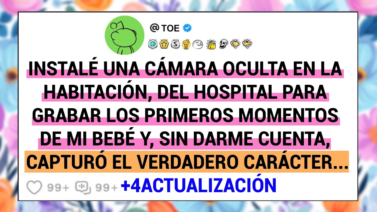 Instalé Una Cámara Oculta En La Habitación, Del Hospital Para Grabar Los Primeros Momentos De Mi....