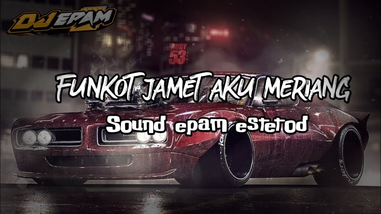 FUNKOT JAMET SOUND TIKTOK EPAM ESTITID