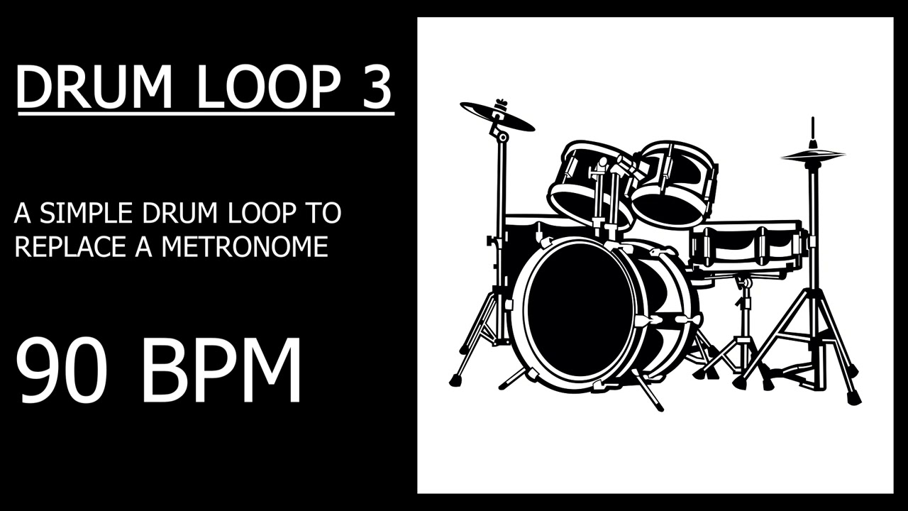 DRUM LOOP 3 - AT 90 BPM - INSTEAD OF A METRONOME