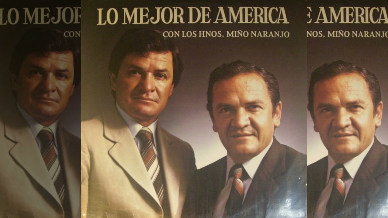 LO MEJOR DE AMERICA (LP Completo) - Hermanos Mi&ntilde;o Naranjo