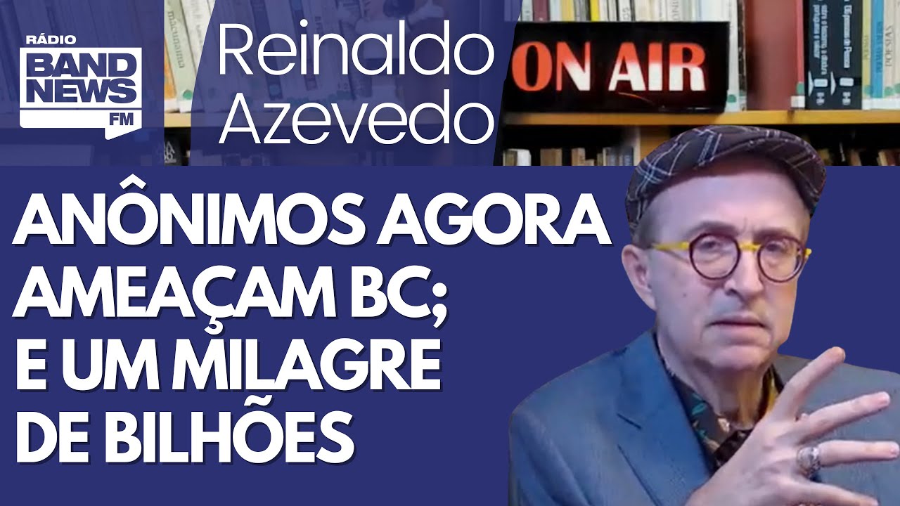 Reinaldo – Anônimos em “off” agora ameaçam o BC, que defende seu diretor; R$ 12,2 bi viram R$ 2,6 bi