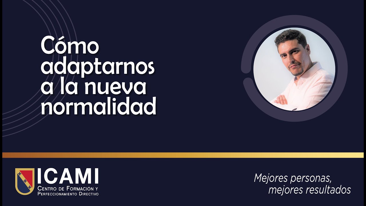 #Webinar - Cómo adaptarnos a la nueva normalidad. #ICAMI