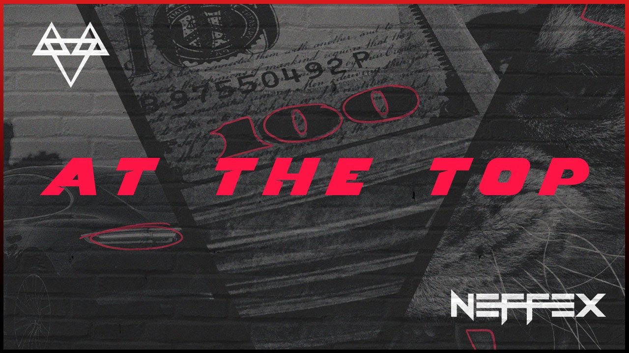 NEFFEX - At The Top 📈 [Copyright Free] No.189