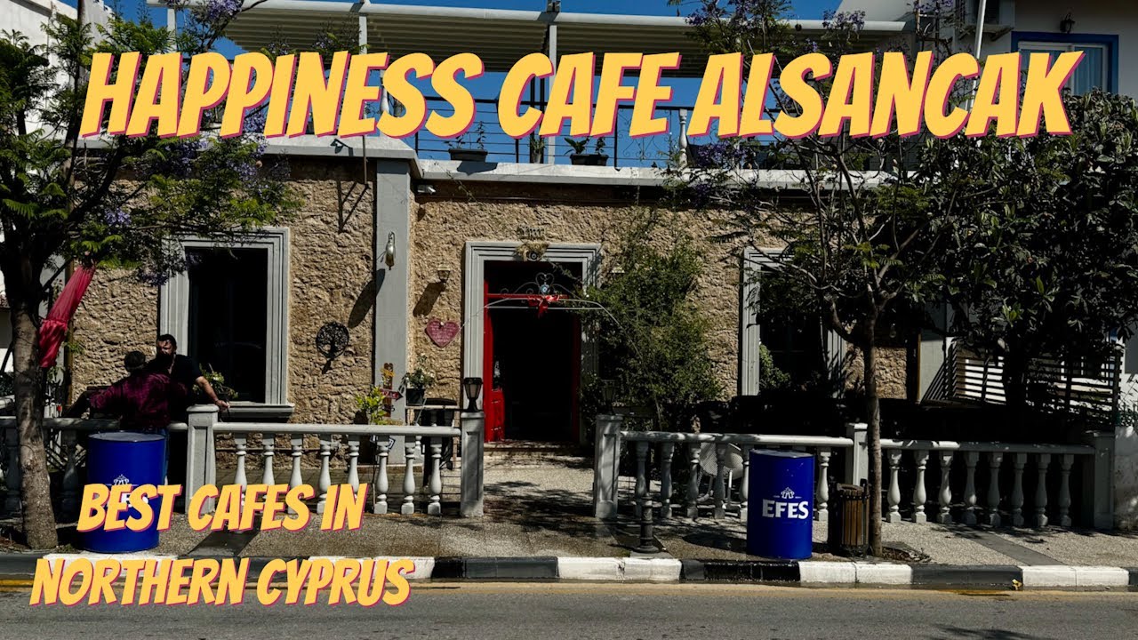 Best Cafes in North Cyprus Happiness Cafe Alsancak