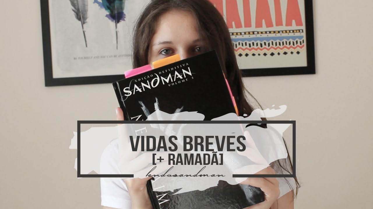 ARCO VIDAS BREVES + RAMAD&Atilde; | #LendoSandman