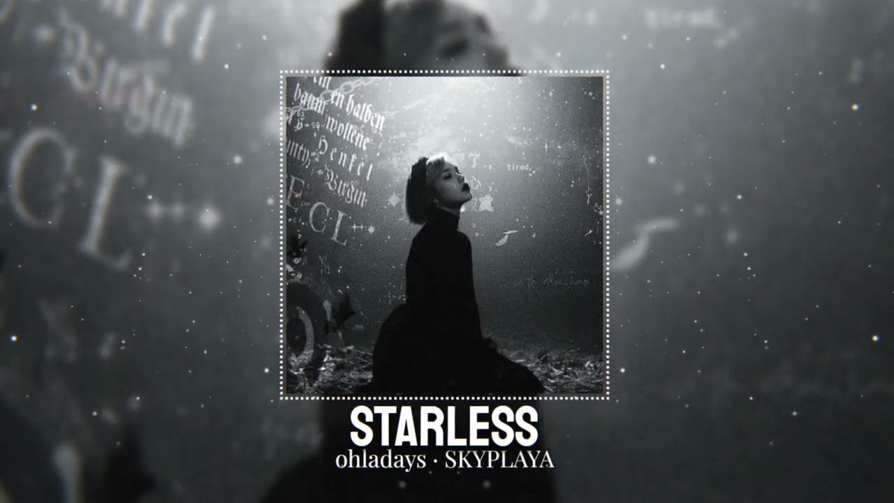 starless - ohladays, SKYPLAYA