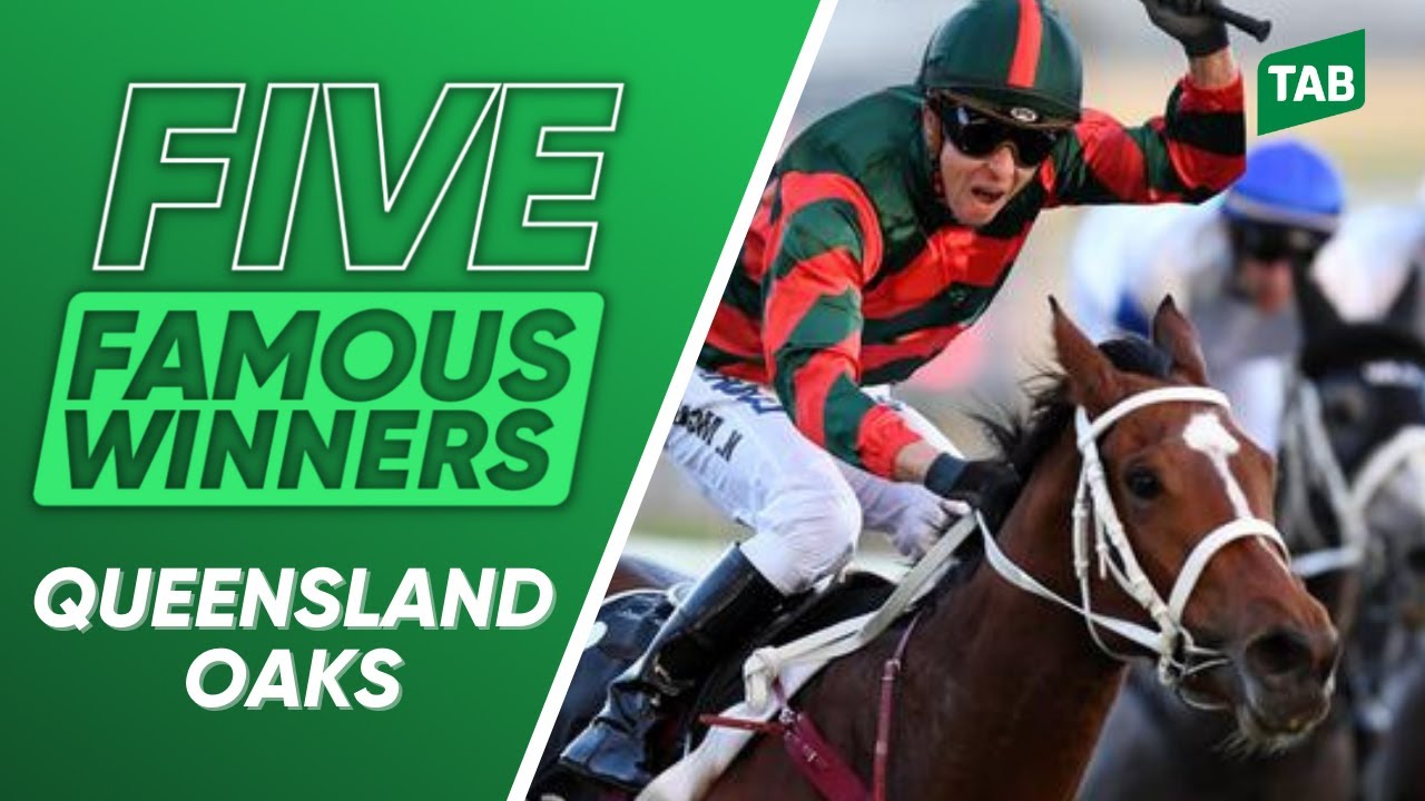 FIVE FAMOUS WINNERS: QLD OAKS