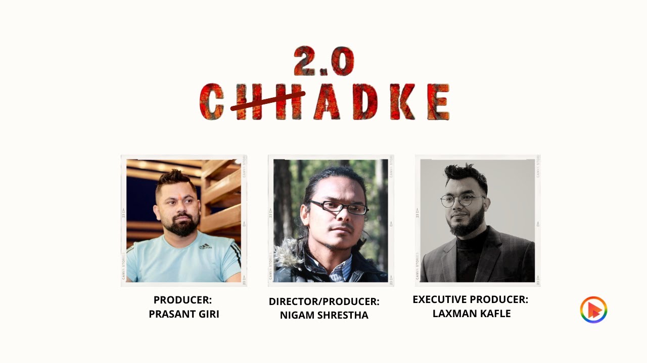 CHHADKE 2.0 ~ Executive Producer, Director & Producer