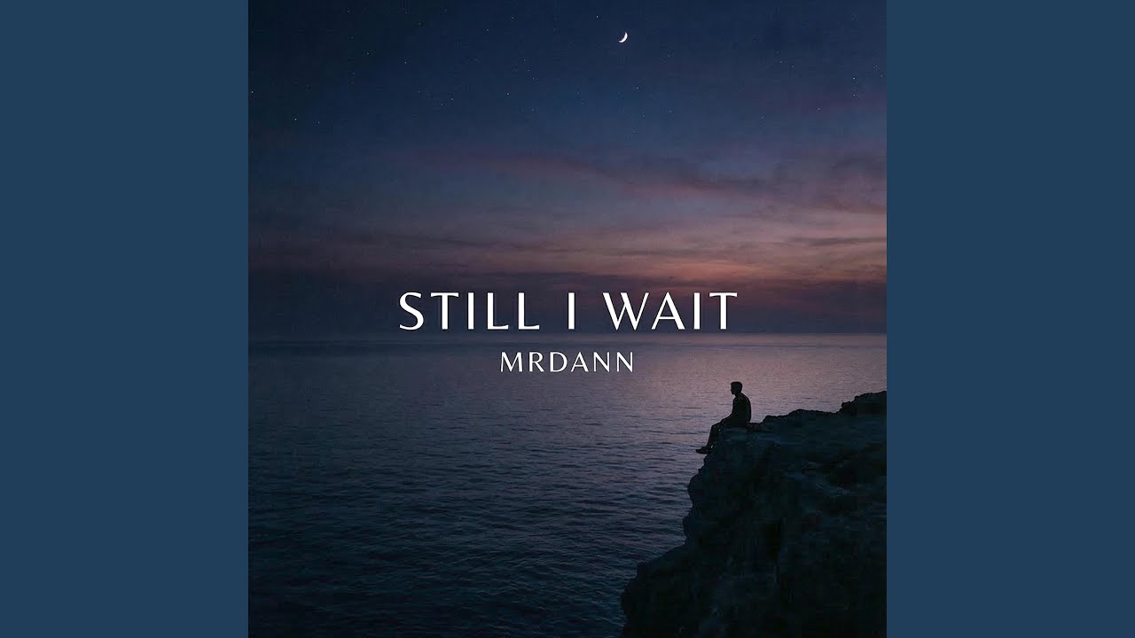 Still I Wait