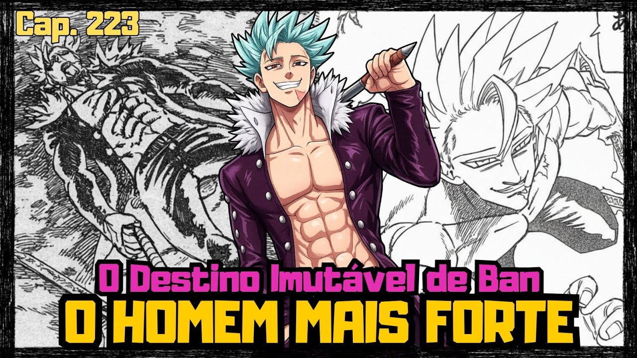 O HOMEM MAIS FORTE DA ERA ATUAL! O DESTINO IMUTÁVEL DE BAN! - Mokushiroku no Yonkishi 223