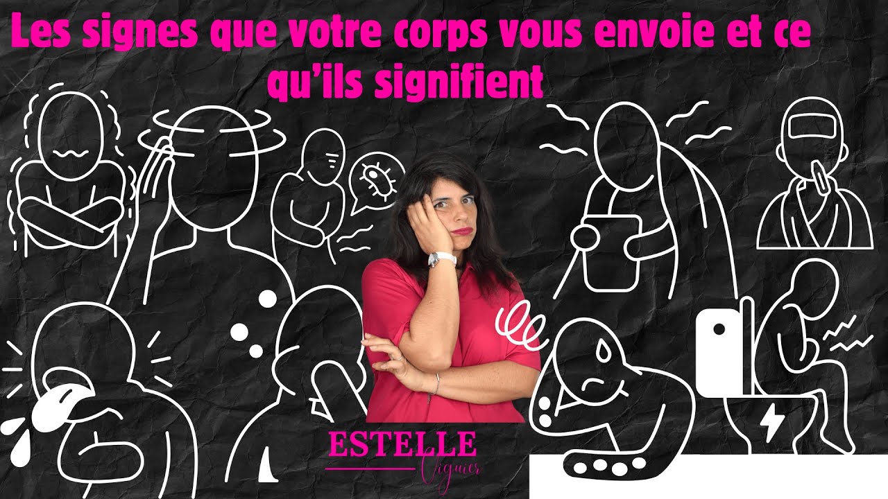 Les signes que votre corps vous envoie et ce qu’ils signifient
