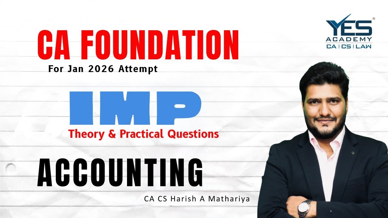 CA Foundation Accounting | IMP Theory & Practical Questions | Jan 2026 | CA CS Harish Mathariya