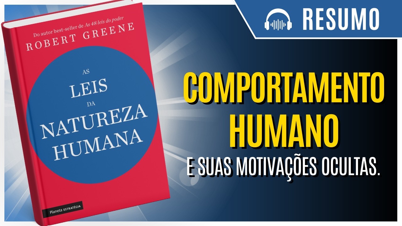 [RESUMO DETALHADO] Livro: As Leis da Natureza Humana, de Robert Greene.