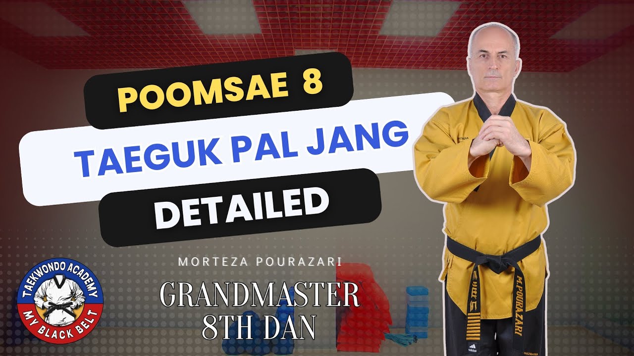 Master Taegeuk Pal Jang (Poomsae 8) with Precision | Step-by-Step Taekwondo Guide 🥋