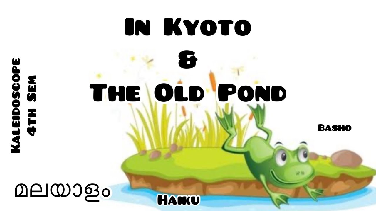 In Kyoto And The Old Pond Summary in malayalam|Basho|Kaleidoscope|Fourth Semeater|Haiku Poem