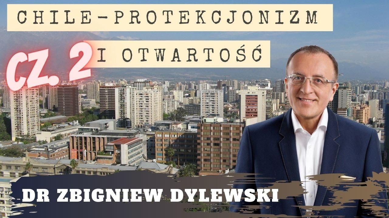 Chile - protekcjonizm i otwartość cz. II