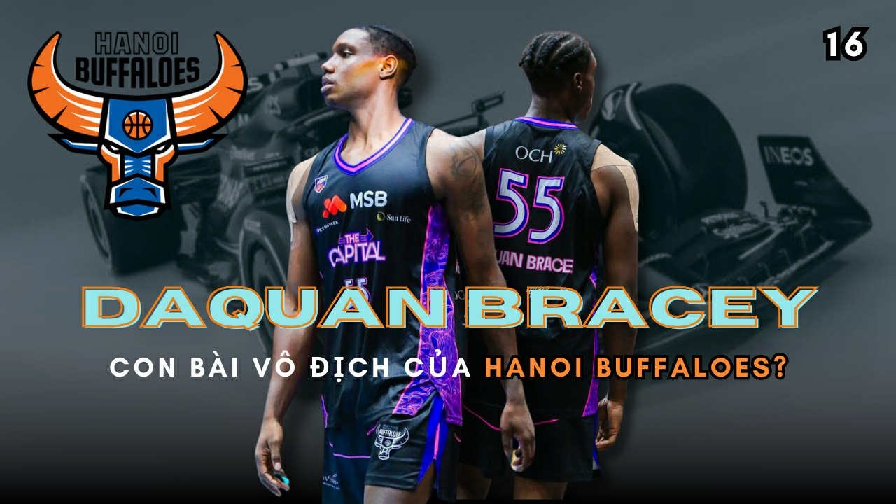 Daquan Bracey - Con bài còn thiếu để Hanoi Buffaloes vô địch?