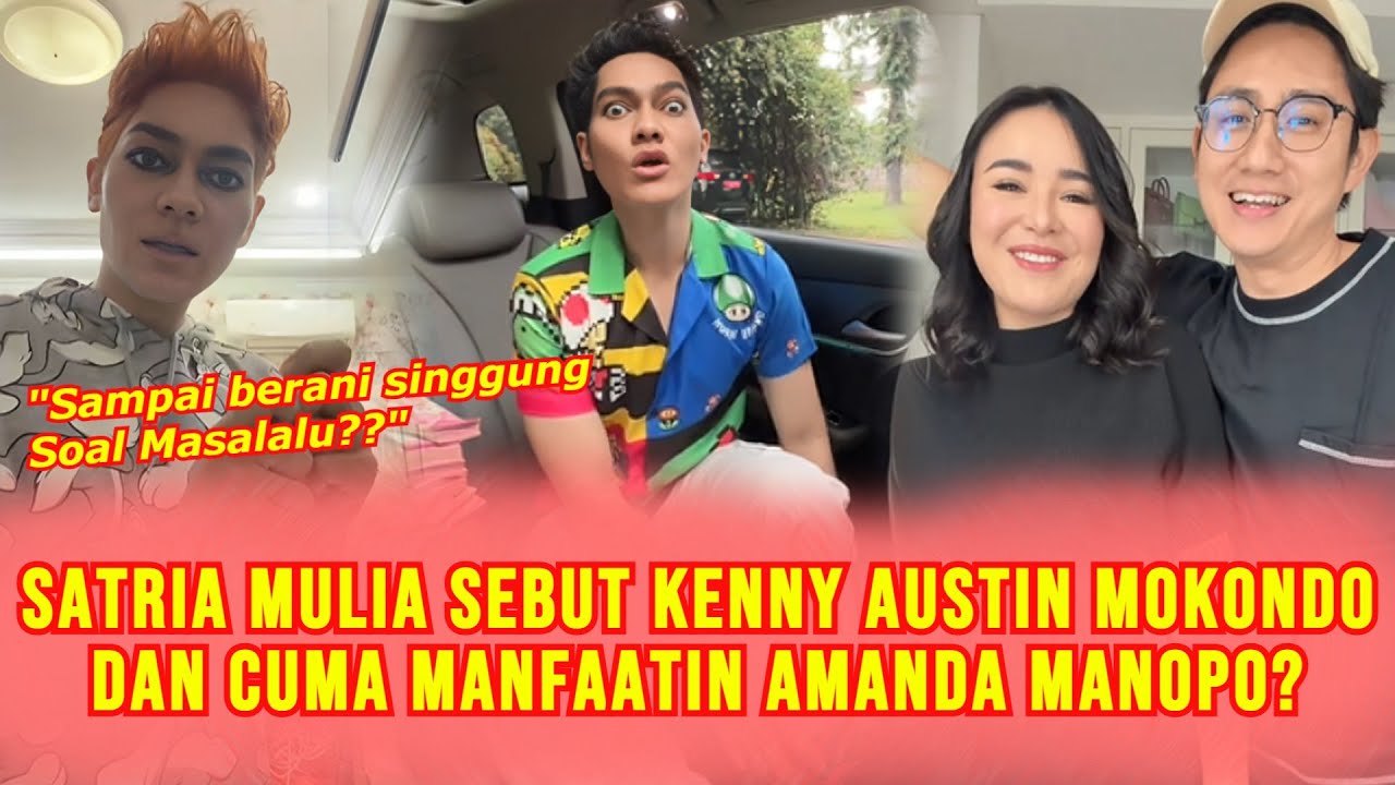 GEGER! Satria Mulia Sebut Kenny Austin Suami Amanda Manopo Mokondo? Padahal Kenny Banyak Bisnis!