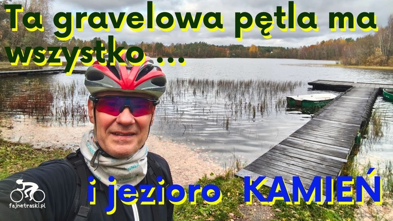Ta gravelowa 🚲 pętla ma wszystko ... i jezioro KAMIEŃ ⛵
