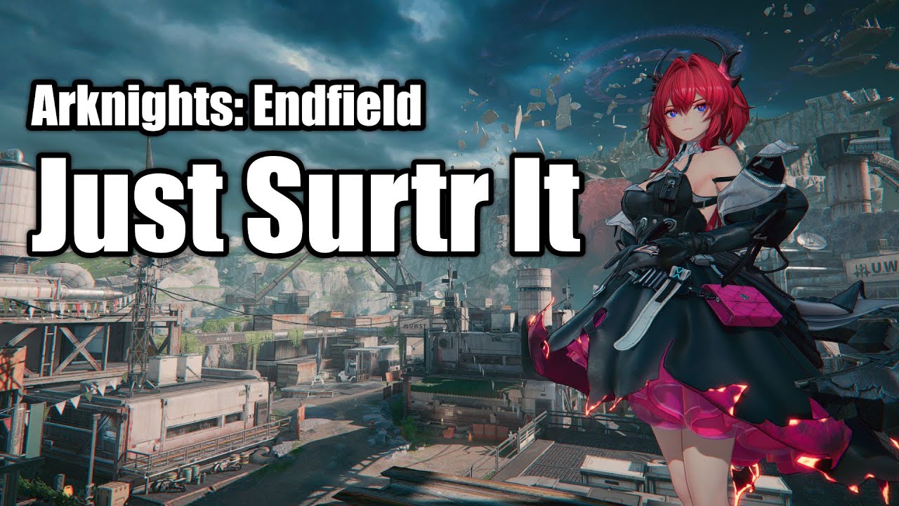 Just Surtr It !!! (Arknights: Endfield) | Day 2 Blind Playthrough