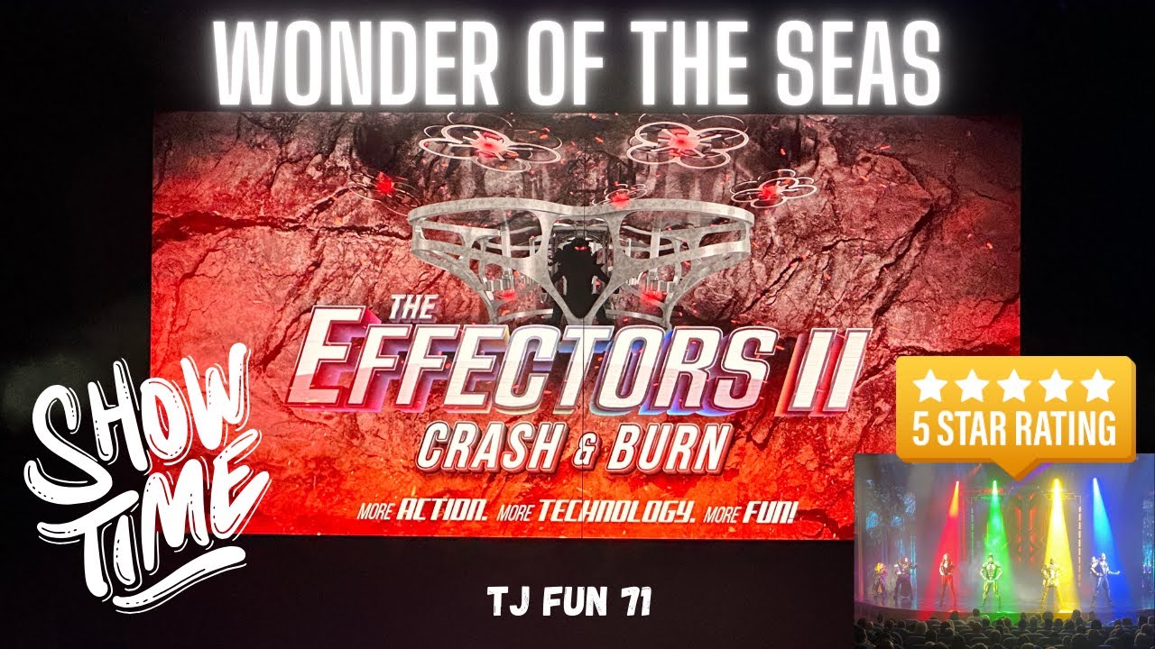 WONDER OF THE SEAS THE EFFECTORS II CRASH N BURN Revealed