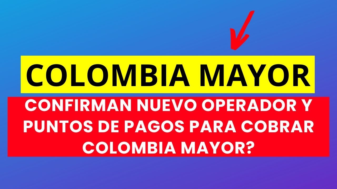 🔴 Cambio Importante en Colombia Mayor 2026 ¿SuperGIROS Toma el Control de los Pagos?