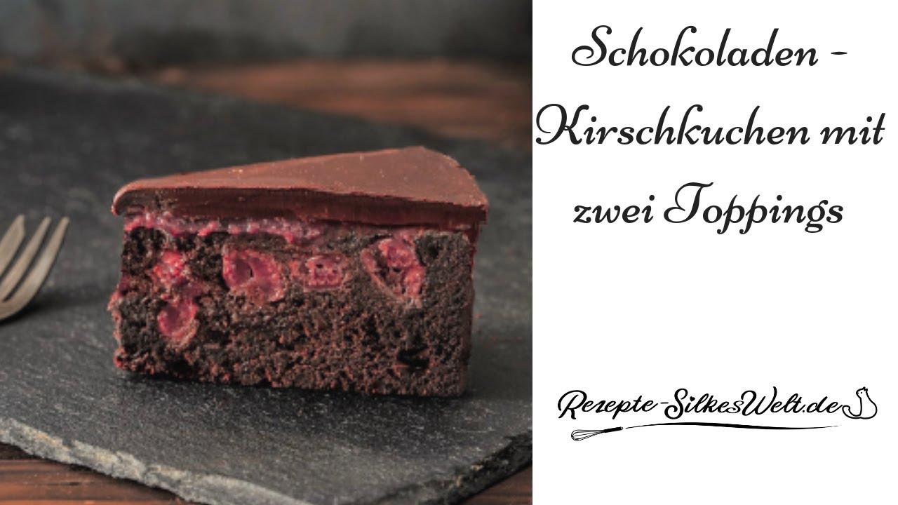 Schokoladen - Kirschkuchen mit zwei verschiendenen Toppings backen #silkeswelt