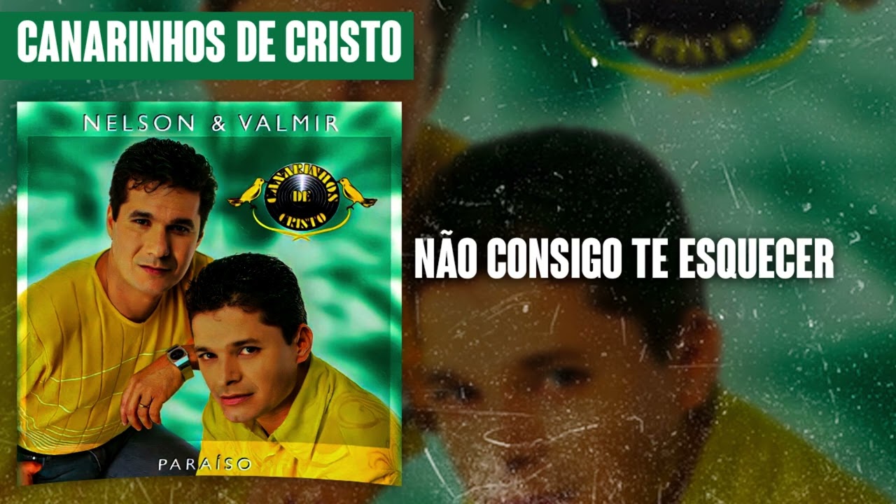 Canarinho de Cristo - Não Consigo Te Esquecer | Álbum Paraíso