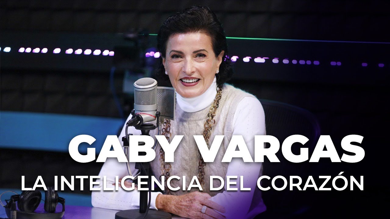 Gaby Vargas, la inteligencia del corazón