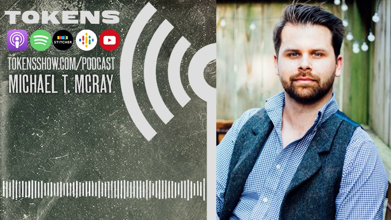 Tokens Podcast S1E14: I Am Not Your Enemy: Michael T. McRay