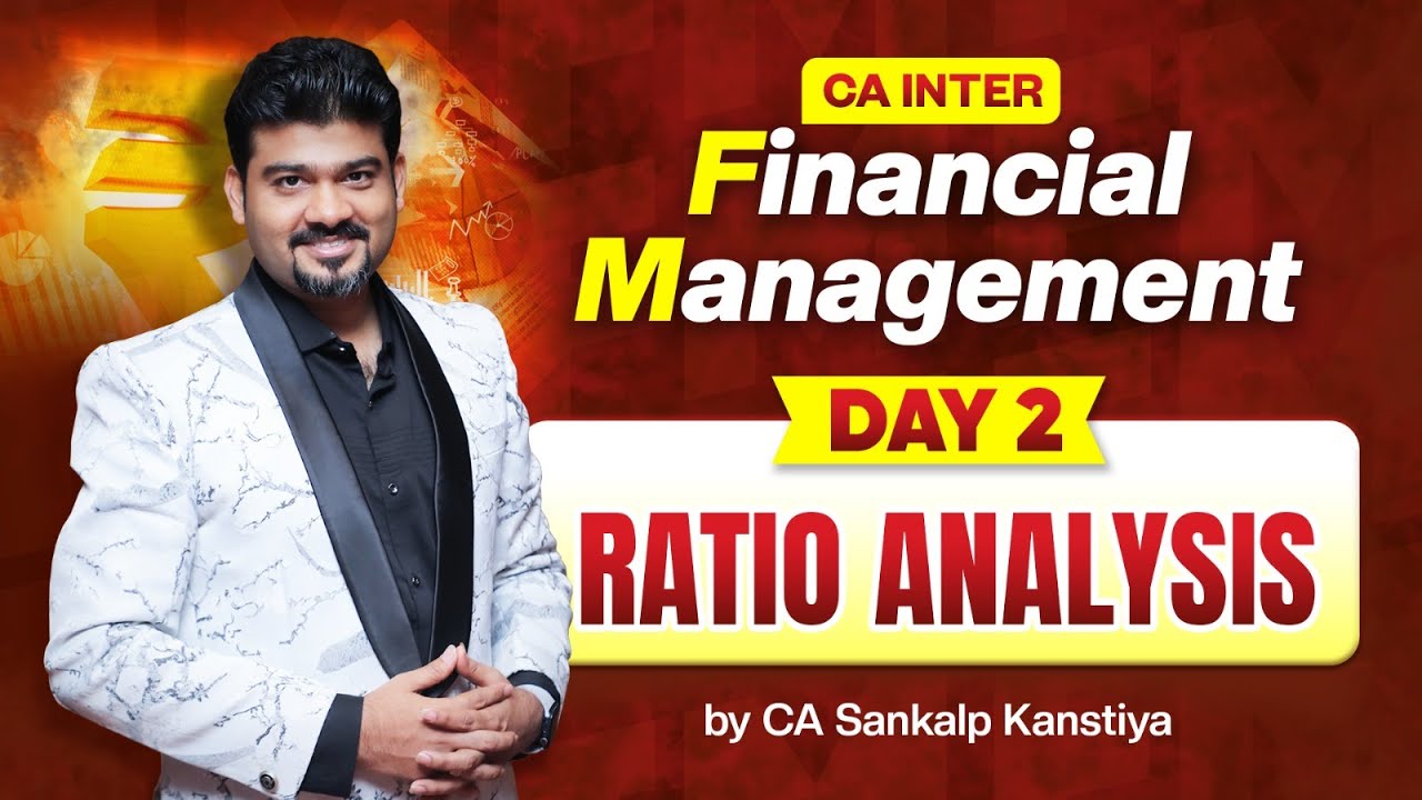 Day 02 I Financial Management I Ratios I CA/CMA INTER By CA Sankalp Kanstiya