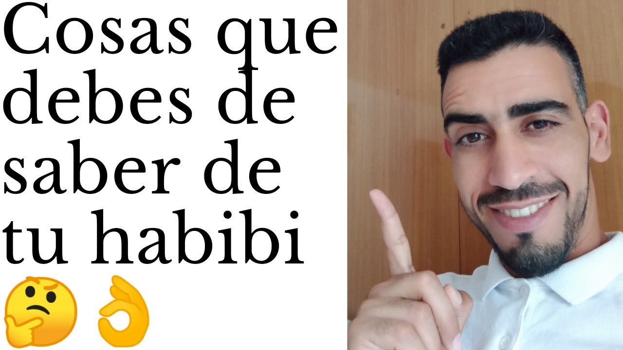 #Arabes Cosas que tienes que saber de tu habibi#habibis