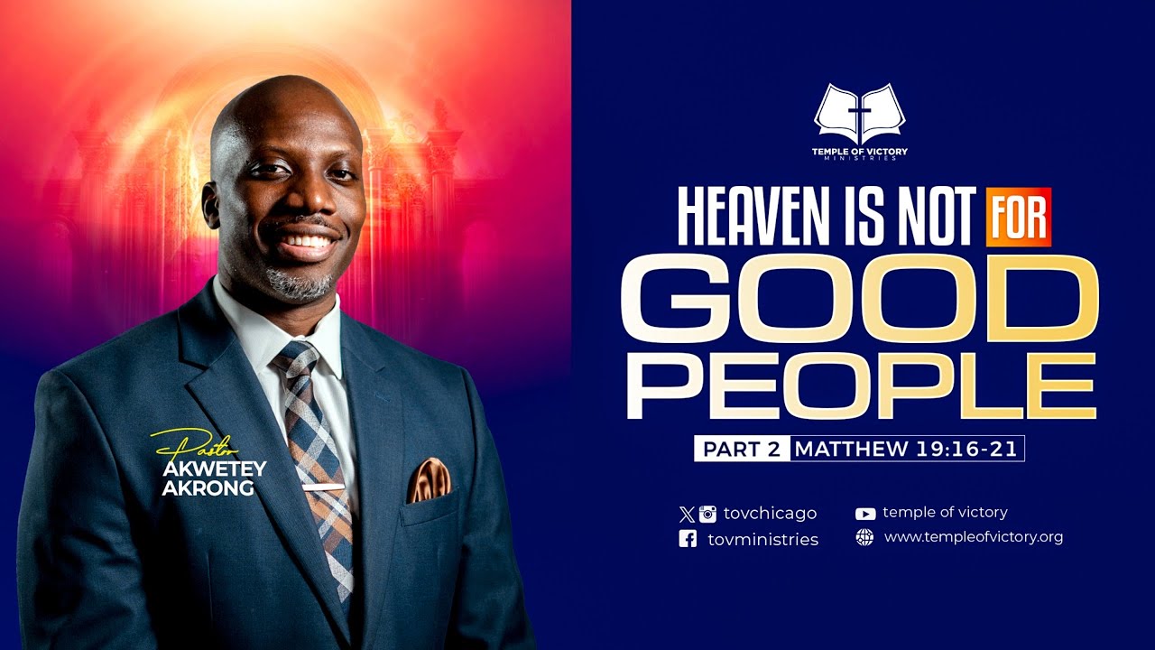 Sunday Worship at Temple of Victory: Heaven Is Not for Good People, Pt. 2