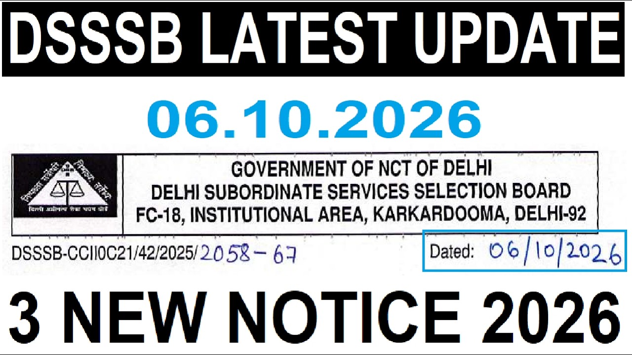 DSSSB LATEST UPDATE 10/06/2026 || DSSSB 3 NEW NOTICES 2026