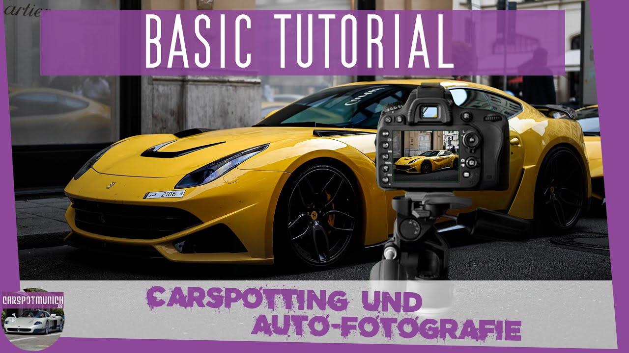 TUTORIAL - Carspotting und Auto-Fotografie - Das sind die Basics! [Tipps für Kamera und Co]