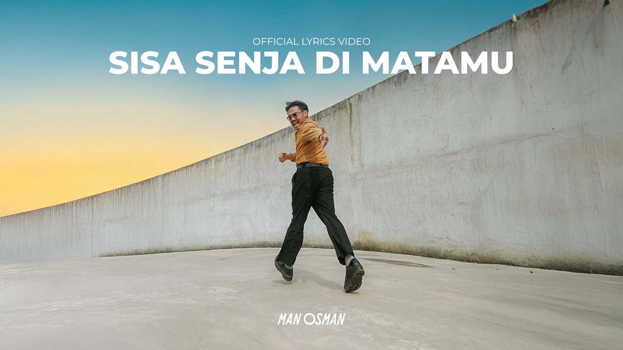 Man Osman - Sisa Senja Di Matamu (Official Lyrics Video)